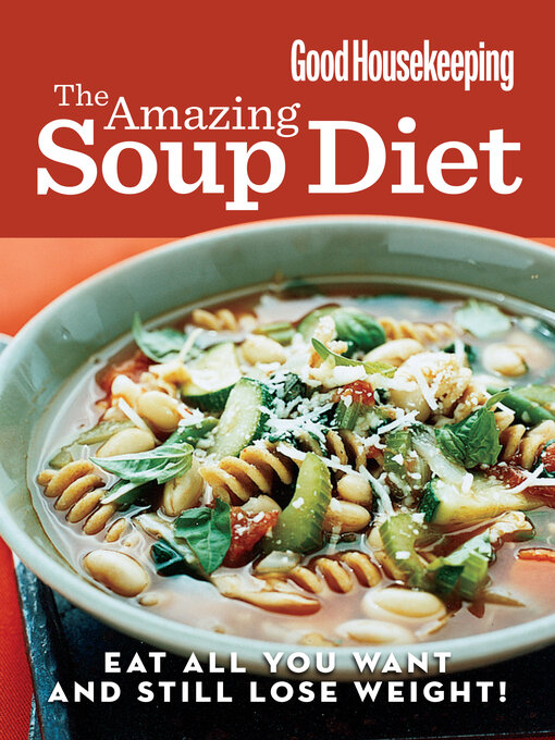 Title details for Good Housekeeping the Amazing Soup Diet by Good Housekeeping - Available